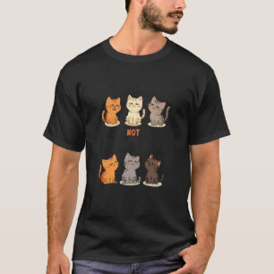 Most Definitely Not All in A Row Funny Cat Kittens T-Shirt