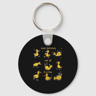 Most Definitely Not All In A Row, Funny Duck Menta Key Ring