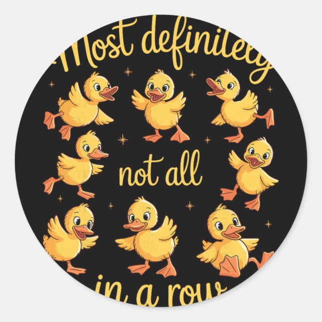 Most Definitely Not All In A Row Funny Ducks Menta Classic Round Sticker (Front)
