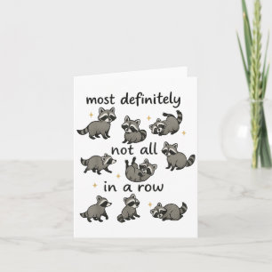 Most Definitely Not All In A Row Funny Racoon Men Card