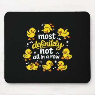 Most Definitely Not All In A Row Mouse Pad