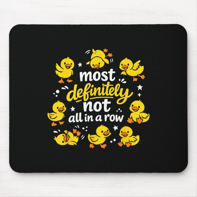 Most Definitely Not All In A Row  Mouse Pad (Front)