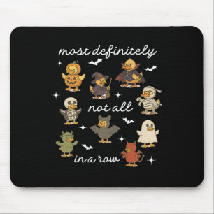 Most Definitely Not All In Row Duck Mental Health Mouse Pad