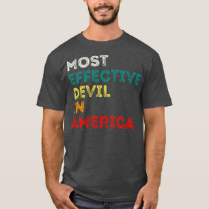 Most Effective Devil In America 1 T-Shirt