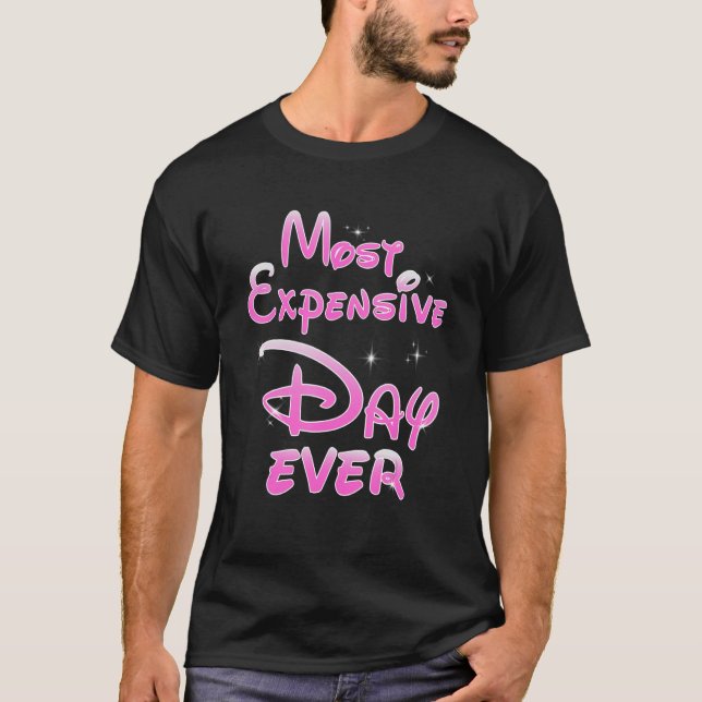 Most Expensive Day Ever Sarcastic  Theme Park Pink T-Shirt (Front)