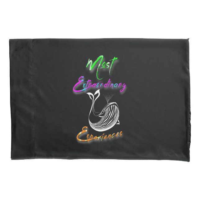 Most Extraordinary Experiences Pillowcase (Front)