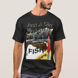 Most girls play with dolls, I prefer to go fishing T-Shirt