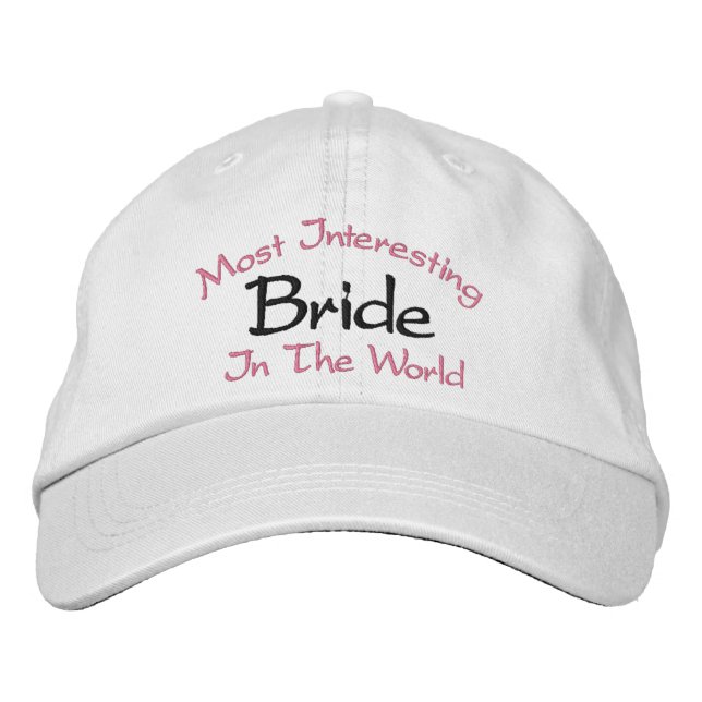 Most Interesting Bride In The World Wedding Embroidered Hat (Front)