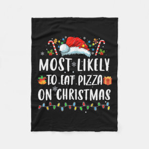 Most Like To Eat Pizza Christmas Xmas Family Match Fleece Blanket