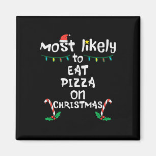 Most Like To Eat Pizza Christmas Xmas Family Match Magnet