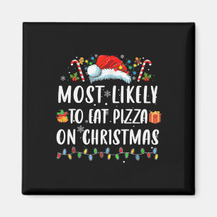 Most Like To Eat Pizza Christmas Xmas Family Match Magnet
