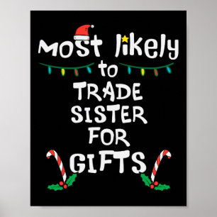 Most Like To Trade Sister Christmas Xmas Family Ma Poster