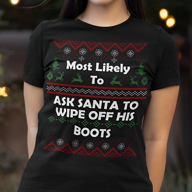 Most Likely Ask Santa Ugly Christmas 'Sweater' T-Shirt (Creator Uploaded)