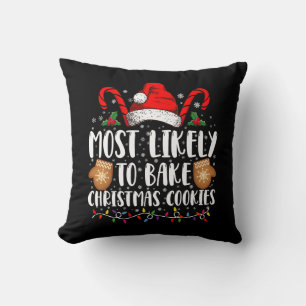 Most Likely Bake Christmas Cookie Xmas Family Cushion