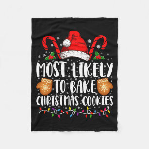 Most Likely Bake Christmas Cookie Xmas Family  Fleece Blanket
