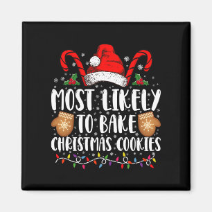 Most Likely Bake Christmas Cookie Xmas Family  Magnet