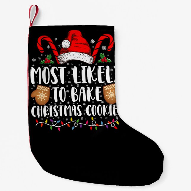 Most Likely Bake Christmas Cookie Xmas Family  Small Christmas Stocking (Front)