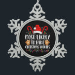 Most Likely Bake Christmas Cookie Xmas Family  Snowflake Pewter Christmas Ornament<br><div class="desc">Most Likely Bake Christmas Cookie Xmas Family Matching Girls</div>
