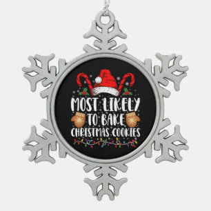 Most Likely Bake Christmas Cookie Xmas Family  Snowflake Pewter Christmas Ornament