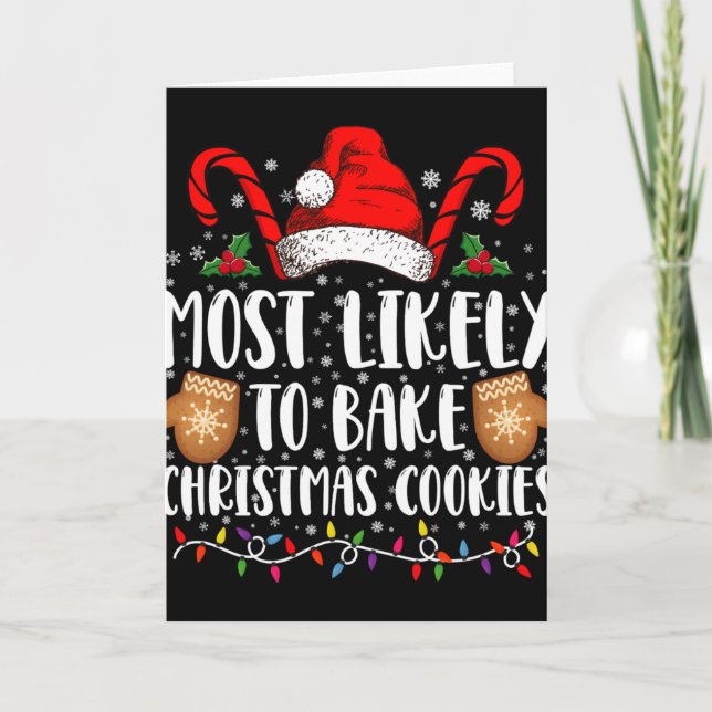 Most Likely Bake Christmas Cookie Xmas Family T Sh Card (Front)
