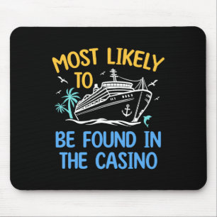 Most Likely Be Found In Casino Matching Family Cru Mouse Pad