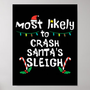 Most Likely Crash Santas Sleigh Christmas Xmas Fam Poster