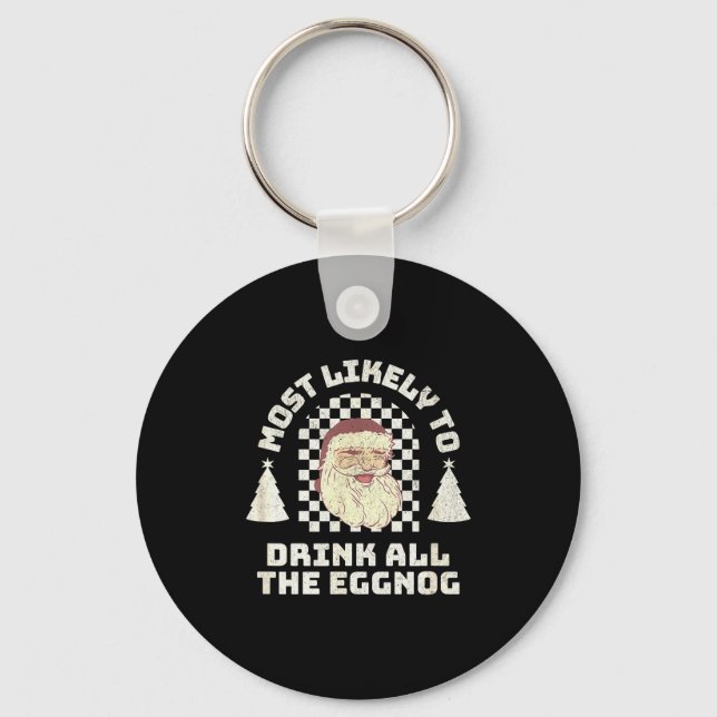 Most Likely Drink All The Eggnog Matching Couple C Key Ring (Front)
