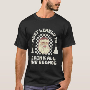 Most Likely Drink All The Eggnog Matching Couple C T-Shirt