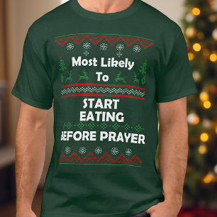 Most Likely Eat Before Prayer Ugly Xmas 'Sweater' T-Shirt