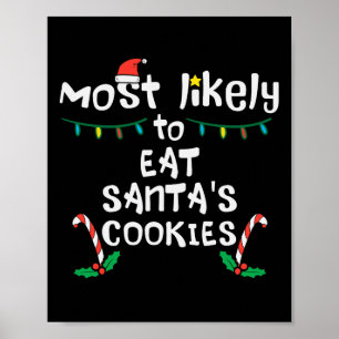 Most Likely Eat Santas Cookie Christmas Xmas Famil Poster