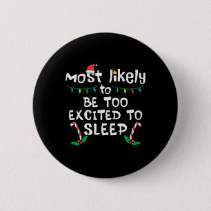 Most Likely Excited To Sleep Christmas Xmas Family 6 Cm Round Badge