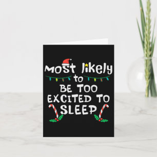 Most Likely Excited To Sleep Christmas Xmas Family Card