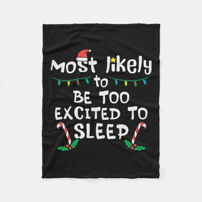 Most Likely Excited To Sleep Christmas Xmas Family Fleece Blanket (Front)