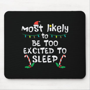 Most Likely Excited To Sleep Christmas Xmas Family Mouse Pad
