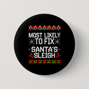 Most Likely Fix Santa Sleigh Christmas Matching Ug 6 Cm Round Badge