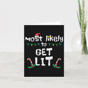 Most Likely Get Lit Christmas Xmas Family Matching Card