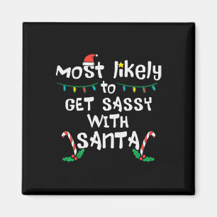 Most Likely Get Sy With Santa Christmas Xmas Famil Magnet