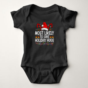 Most Likely Give Holiday Hugs Christmas Matching Baby Bodysuit