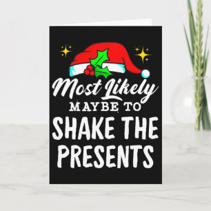 Most Likely Maybe To Shake The Presents Funny Chri Card