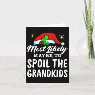 Most Likely Maybe To Spoil The Grandkids Christmas Card