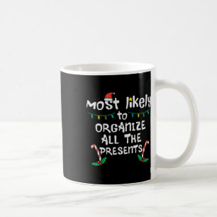 Most Likely Organise Presents Christmas Xmas Famil Coffee Mug