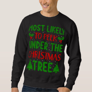Most Likely Peek Under Christmas Tree Pajama Xmas Sweatshirt