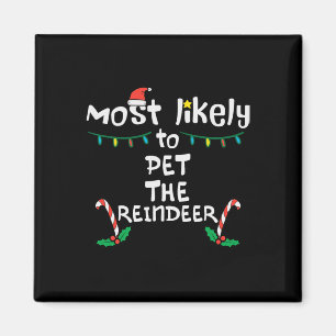 Most Likely Pet Reindeer Christmas Xmas Family Mat Magnet