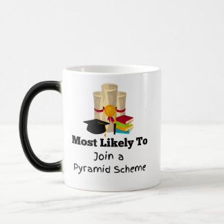 Most likely pyramid scheme funny graduation gift magic mug