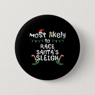 Most Likely Race Santa Sleigh Christmas Xmas Famil 6 Cm Round Badge