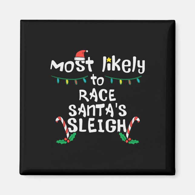Most Likely Race Santa Sleigh Christmas Xmas Famil Magnet (Front)