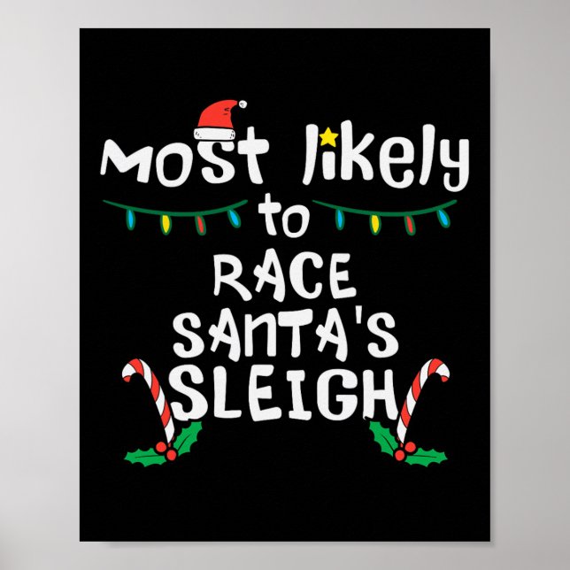 Most Likely Race Santa Sleigh Christmas Xmas Famil Poster (Front)