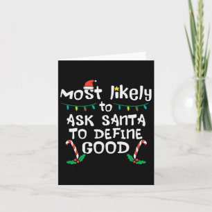 Most Likely Santa Define Good Christmas Xmas Famil Card