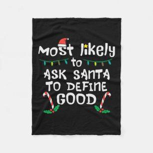 Most Likely Santa Define Good Christmas Xmas Famil Fleece Blanket