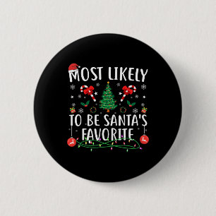 Most Likely Santa's Favourite Matching Family Xmas 6 Cm Round Badge